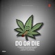 Do Or Die feat Abd Mehar Bro Single