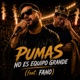 Pumas No Es Equipo Grande Ft Fano feat Fano Single