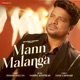 Mann Malanga Single