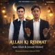 Allah Ki Rehmat feat Ajaz Alam Junaid Ahmed Single