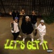 Let s Get It feat C shkiid Kbless Single