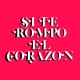 Si te rompo el corazón Single