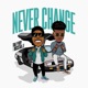 Never Change feat Rockstar Jt Single