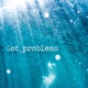 Got Problems