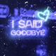I Said Goodbye feat Nayla Single
