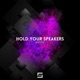 Hold Your Speakers Single