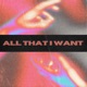 All That I Want Single