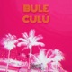 Bule Culú Single