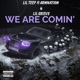 We Are Comin feat Armnation Lil Grievs Single