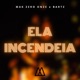 Ela Incendeia Single