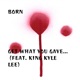 Get What You Gave feat King Kyle Lee Single