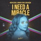 I Need a Miracle Single