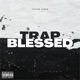 Trap Blessed Single