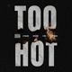 Too Hot feat Dax Mpire Single