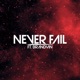 Never Fail feat Brandyin Single