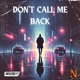 Don t Call Me Back Single