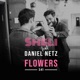 Flowers feat Daniel Netz Single