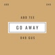 Go Away feat 049 Gus Single