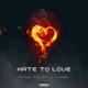 Hate To Love feat Geno Foosii Single