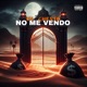 No Me Vendo Single