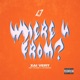 Where U from feat Ab Duel Jay Brickz Single