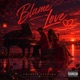 Blame Love