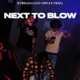 Next 2 Blow feat Ku haGalano PKell Single