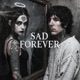 SAD FOREVER feat LUXYGYN Before The Devil Knows You re Dead Single