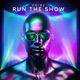 Run the Show Single