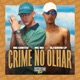 Crime no Olhar Single