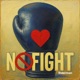 No Fight Single