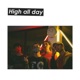 High All Day feat Guy James Mersisz Chun Wen Single