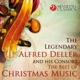 The Legendary Alfred Deller and his Consort The Best of Christmas Music