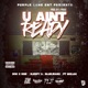 U Ain t Ready feat SOB X RBE Sleepy D BlueJeans Single