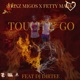 Touch and go feat Fetty mark Dj dirtee Single