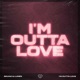 I m Outta Love Single