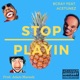 Stop Playin feat Ace Tunez Single