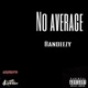 No Average feat Randeezy CG Raid Leal Single
