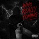 Who Really Coming