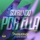 Sufriendo Por Ella Dance Single