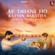 Ae Dhani Ho Kathin Baratiya Single