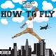 How to Fly