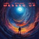 Messed Up feat GodFearin Single