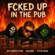 Fcked Up In The Pub Single