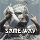 Same Way feat Dbm Tookie Adroo Dadon Keith Gambino Single