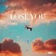 Lose You Single