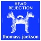 Head Rejection