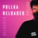 Pollka Reloaded Single