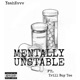 Mentally Unstable feat Trill Boy Tee Single