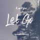 Let Go feat Dopeboyghost Single